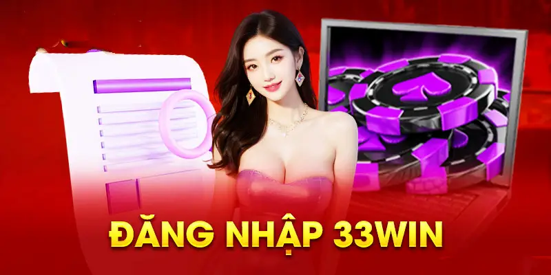 Các vấn đề thường gặp khi đăng nhập nhà cái 33Win 