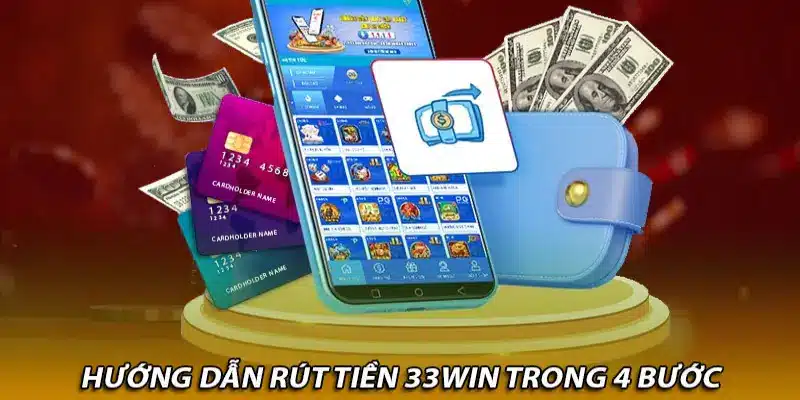 Rút tiền 33Win bằng nhiều phương thức đa dạng